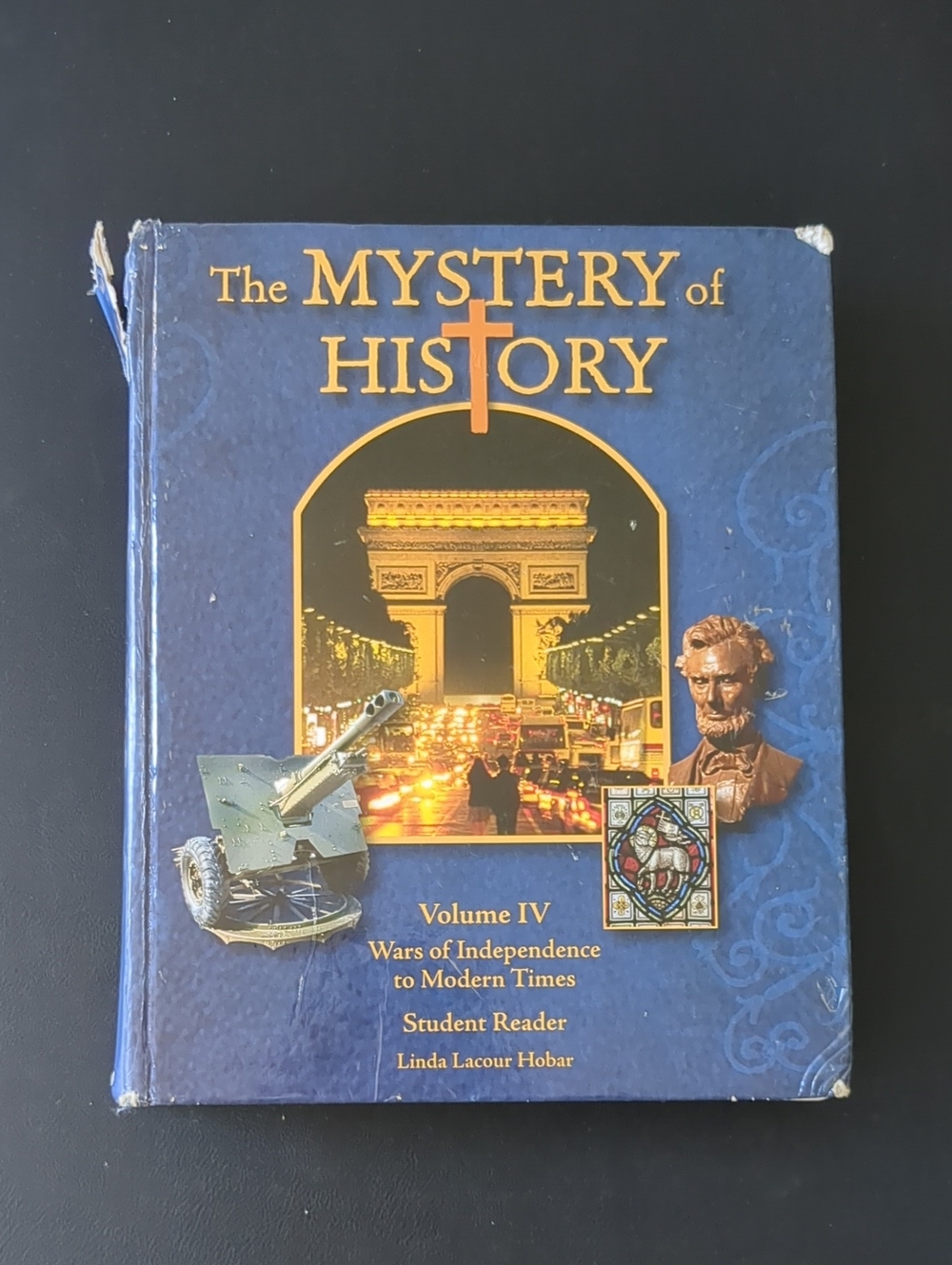 The Mystery Of History Volume IV - Wars Of Independence To Modern Times